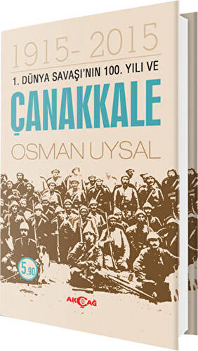 1. Dünya Savaşı`nın 100. Yıl ve Çanakkale 1915-2015 - 1