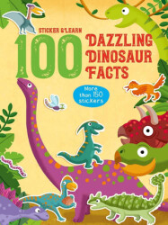 100 Facts Sticker and Learn: Dazzling Dinosaur Facts - 1