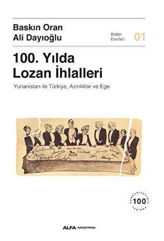 100. Yılda Lozan İhlalleri - 1