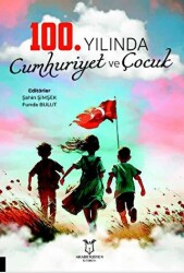 100. Yılında Cumhuriyet ve Çocuk - 1