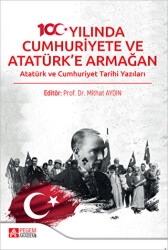 100. Yılında Cumhuriyete ve Atatürk`e Armağan - 1