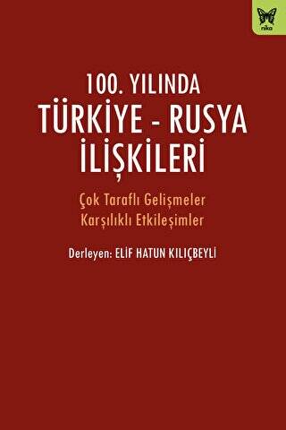 100. Yılında Türkiye - Rusya İlişkileri - 1