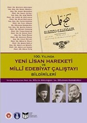 100. Yılında Yeni Lisan Hareketi ve Milli Edebiyat Çalıştayı Bildirileri - 1