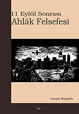 11 Eylül Sonrası Ahlak Felsefesi - 1