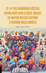 12-14 Yaş Grubunda Eğitsel Oyunların Çoklu Zekâ, Dikkat Ve Motor Beceri Üzerine Etkisinin İncelenmesi - 1