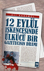 12 Eylül İşkencesinde Ülkücü Bir Gazetecinin Dramı - 1