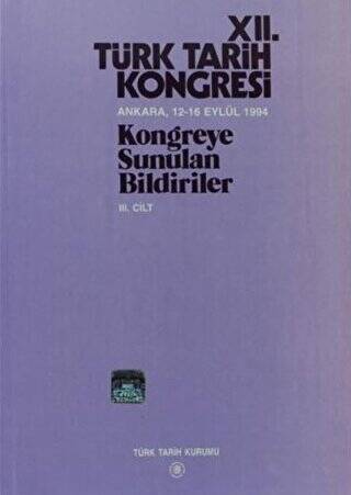 12. Türk Tarih Kongresi 3. Cilt - 1