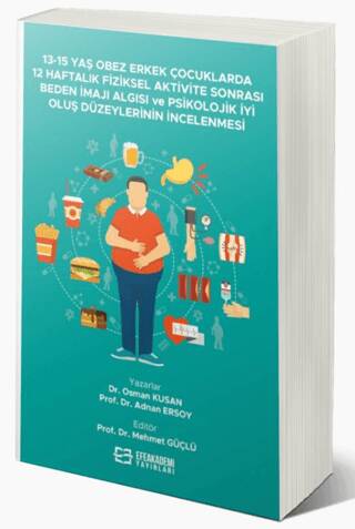 13-15 Yaş Obez Erkek Çocuklarda 12 Haftalık Fiziksel Aktivite Sonrası Beden İmajı Algısı ve Psikolojik İyi Oluş Düzeylerinin İncelenmesi - 1