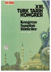 13. Türk Tarih Kongresi 3. Cilt - 3. Kısım - 1