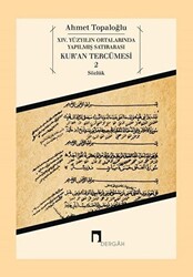 14. Yüzyılın Ortalarında Yapılmış Satırarası Kur’an Tercümesi 2 - 1