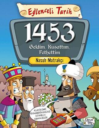 1453 Geldim, Kuşattım, Fethettim - 1