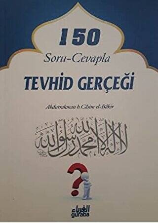 150 Soru - Cevapla Tevhid Gerçeği - 1