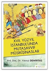 17. Yüzyıl İstanbul’unda Mutasavvıf Mûsikîşinaslar - 1