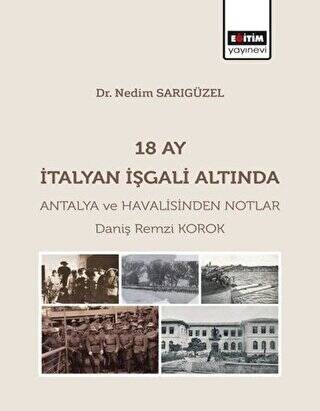 18 Ay İtalyan İşgali Altında Antalya ve Havalisinden Notlar - 1