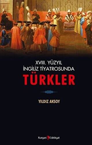 18. Yüzyıl İngiliz Tiyatrosunda Türkler - 1