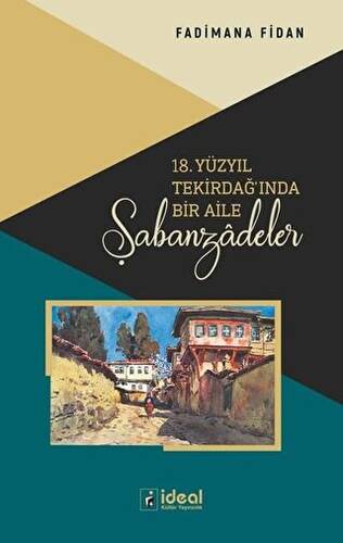 18. Yüzyıl Tekirdağ`ında Bir Aile - Şabanzadeler - 1