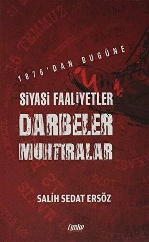 1876`dan Bugüne Siyasi Faaliyetler, Darbeler, Muhtıralar - 1