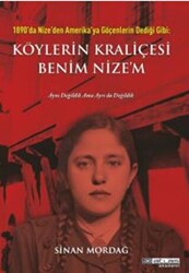 1890`da Nize`den Amerika`ya Göçenlerin Dediği Gibi: Köylerin Kraliçesi Benim Nize`m - 1