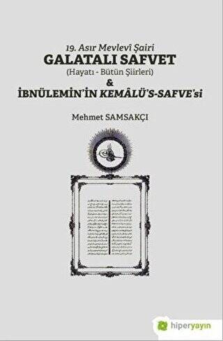 19. Asır Mevlevi Şairi Galatalı Safvet ve İbnülemin’in Kemalü’s - Safve’si - 1