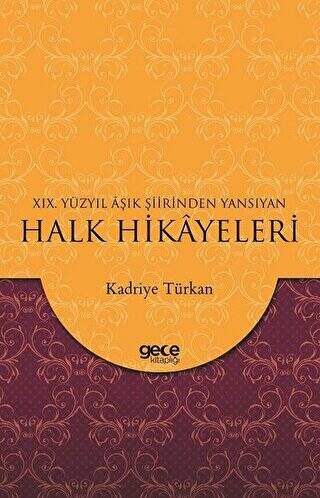 19. Yüzyıl Aşık Şiirinden Yansıyan Halk Hikayeleri - 1