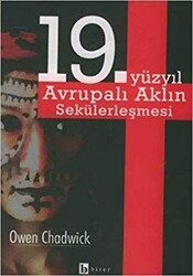 19. Yüzyıl Avrupalı Aklın Sekülerleşmesi - 1