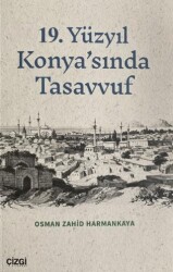 19. Yüzyıl Konya`sında Tasavvuf - 1