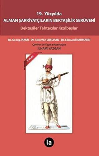 19. Yüzyılda Alman Şarkiyatçıların Bektaşilik Serüveni - 1