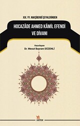 19. YY. Nakşibendi Şeyhlerinden Hocazade Ahmed Kamil Efendi ve Divanı - 1