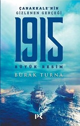 1915 Büyük Resim - Çanakkale`nin Gizlenen Gerçeği - 1