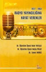 1927-1964 Radyo Yayıncılığına Hayat Verenler - 1