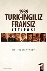 1939 Türk-İngiliz-Fransız İttifakı - 1