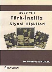 1939 Yılı Türk - İngiliz Siyasi İlişkileri - 1