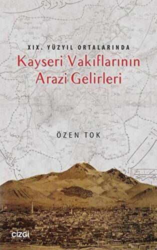 19.Yüzyıl Ortalarında Kayseri Vakıflarının Arazi Gelirleri - 1