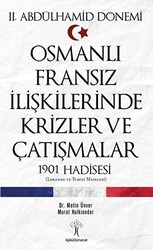 2. Abdülhamid Dönemi Osmanlı Fransız İlişkilerinde Krizler ve Çatışmalar - 1