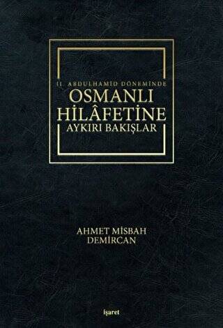 2. Abdulhamid Döneminde Osmanlı Hilafetine Aykırı Bakışlar - 1