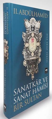 2. Abdülhamid: Sanatkar ve Sanat Hamisi Bir Sultan - 1