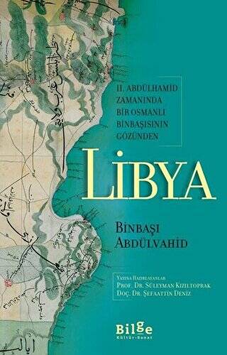 2. Abdülhamid Zamanında Bir Osmanlı Binbaşısının Gözünden Libya - 1