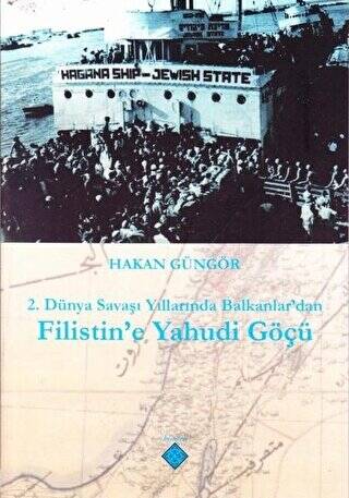 2. Dünya Savaşı Yıllarında Balkanlar`dan Filistin`e Yahudi Göçü - 1