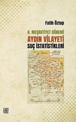 2. Meşrutiyet Dönemi Aydın Vilayeti Suç İstatistikleri - 1