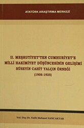 2. Meşrutiyet`ten Cumhuriyet`e Milli Hakimiyet Düşüncesinin Gelişimi Hüseyin Cahit Yalçın Örneği 1908-1925 - 1