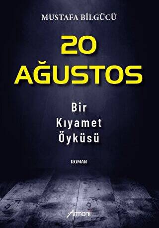 20 Ağustos - Bir Kıyamet Öyküsü - 1