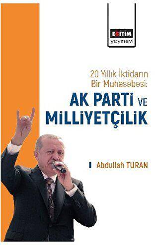 20 Yıllık İktidarın Bir Muhasebesi: Ak Parti Ve Milliyetçilik - 1