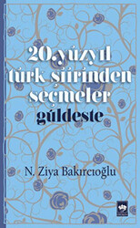 20. Yüzyıl Türk Şiirinden Seçmeler - Güldeste - 1