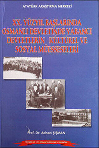 20.Yüzyıl Başlarında Osmanlı Devletinde Yabancı Devletlerin Kültürel ve Sosyal Müesseseleri - 1