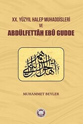 20.Yüzyıl Halep Muhaddisleri ve Abdülfettah Ebü Gudde - 1