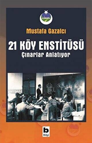 21 Köy Enstitüsü - Çınarlar Anlatıyor - 1