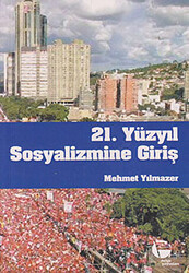 21. Yüzyıl Sosyalizmine Giriş - 1