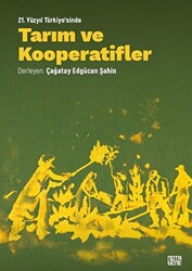 21. Yüzyıl Türkiye`sinde Tarım ve Kooperatifler - 1