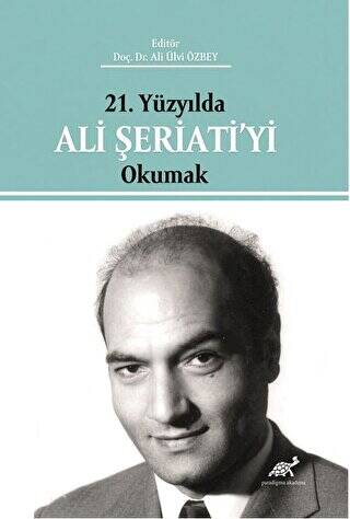 21. Yüzyılda Ali Şeriati’yi Okumak - 1