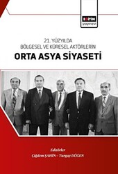 21. Yüzyılda Bölgesel Ve Küresel Aktörlerin Orta Asya Siyaseti - 1